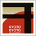 Kyoto Kyoto Kyoto