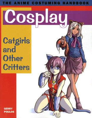 Cosplay: Catgirls and Other Critters 表紙