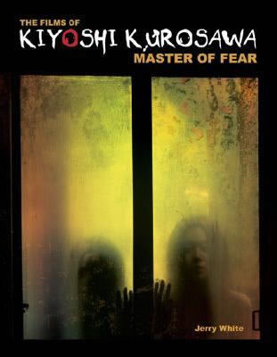 The Films of Kiyoshi Kurosawa 表紙を拡大