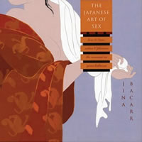 The Japanese Art of Sex: How to Tease, Seduce & Pleasure the Samurai in Your Bedroom