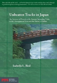 Unbeaten Tracks in Japan: An Account of Travels in the Interior Including Visits to the Aborigines of Yezo and the Shrine of Nikko