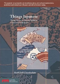 Things Japanese: Being Notes on Various Subjects Connected with Japan (for the Use of Travellers and Others)
